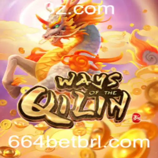 Descubra o Fascinante Jogo WaysoftheQilin no Universo 664bet